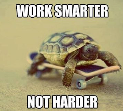 Work smarter not harder metaphor