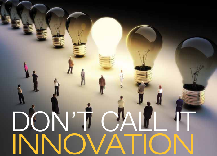 Don't call it innovation